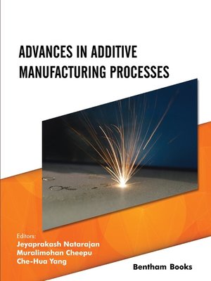 cover image of Advances in Additive Manufacturing Processes